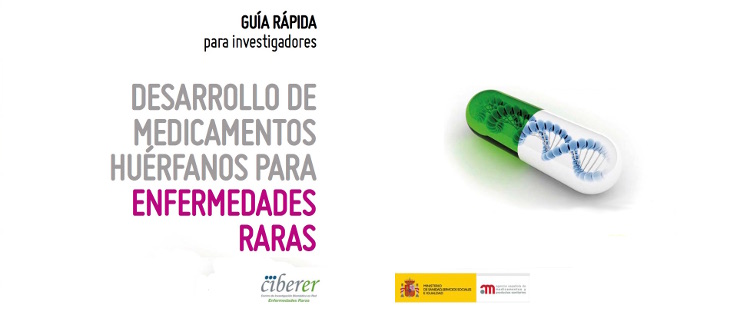 El CIBERER y la AEMPS editan una guía para ayudar a los investigadores en el desarrollo de medicamentos huérfanos para enfermedades raras